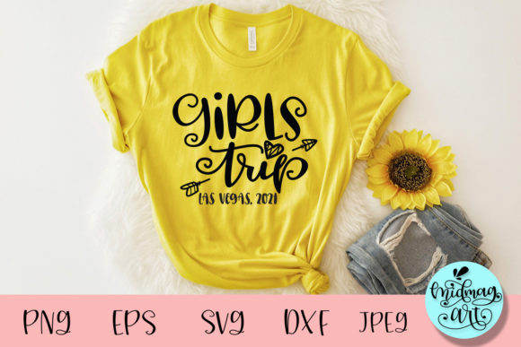 Girl s Trip Las Vegas 2021 Svg Graphics for T-Shirt Designs