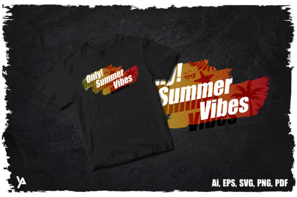 Only Summer Vibes T-shirt Graphics & Print Templates